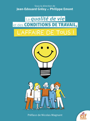cover image of La qualité de vie et des conditions de travail, l'affaire de tous !